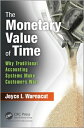 The Monetary Value of Time Why Traditional Accounting Systems Make Customers Wait【電子書籍】[ Joyce I. Warnacut ]