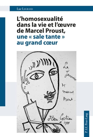 L'homosexualité dans la vie et l'œuvre de Marcel Proust, une « sale tante » au grand cœur