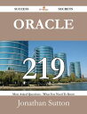 Oracle 219 Success Secrets - 219 Most Asked Questions On Oracle - What You Need To Know【電子書籍】[ Jonathan Sutton ]