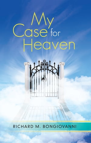 My Case for Heaven