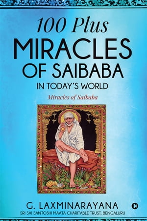 100 plus Miracles of Saibaba in today’s world