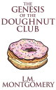 ŷKoboŻҽҥȥ㤨The Genesis of the Doughnut ClubŻҽҡ[ L. M. Montgomery ]פβǤʤ65ߤˤʤޤ