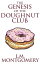 The Genesis of the Doughnut ClubŻҽҡ[ L. M. Montgomery ]