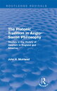 The Platonic Tradition in Anglo-Saxon Philosophy Studies in the History of Idealism in England and America【電子書籍】 John H. Muirhead