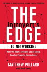 The Introvert’s Edge to Networking Work the Room. Leverage Social Media. Develop Powerful Connections【電子書籍】[ Matthew Pollard ]