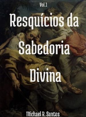 Resquícios da Sabedoria Divina Vol. 1