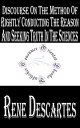 Discourse on the Method of Rightly Conducting the Reason and Seeking Truth in the Sciences Discourse on the Method of Reasoning【電子書籍】 Ren Descartes