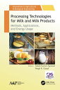 Processing Technologies for Milk and Milk Products Methods, Applications, and Energy Usage【電子書籍】