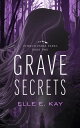 Grave Secrets【電子書籍】[ Elle E. Kay ]