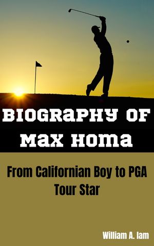 Biography of Max Homa