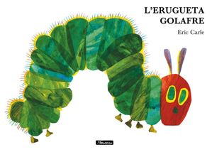 L'erugueta golafre (Col・lecci? Eric Carle)【電子書籍】[ Eric Carle ]