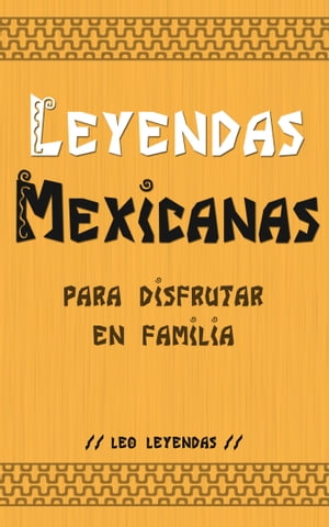 Leyendas Mexicanas para Disfrutar en Familia【