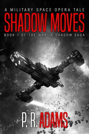 Shadow Moves A Military Space Opera Tale【電