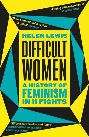 ŷKoboŻҽҥȥ㤨Difficult Women A History of Feminism in 11 Fights (The Sunday Times BestsellerŻҽҡ[ Helen Lewis ]פβǤʤ1,276ߤˤʤޤ