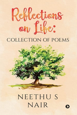 ŷKoboŻҽҥȥ㤨Reflections on Life: Collection of PoemsŻҽҡ[ Neethu S Nair ]פβǤʤ111ߤˤʤޤ