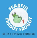 ŷKoboŻҽҥȥ㤨Fearful Freddy FroggyŻҽҡ[ Brandi Mae ]פβǤʤ360ߤˤʤޤ