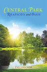 Central Park Rhapsody and Oasis【電子書籍】[ Eve J Blohm ]