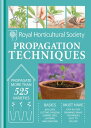 RHS Handbook: Propagation Techniques Simple techniques for 1000 garden plants【電子書籍】[ Royal Horticultural Society ]