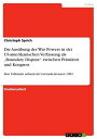 Die Aus?bung der War Powers in der US-amerikanischen Verfassung als 'Boundary Dispute' zwischen Pr?sident und Kongress Eine Fallstudie anhand der Grenada-Invasion 1983