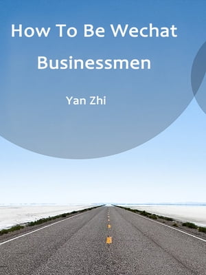 How To Be Wechat Businessmen Volume 3