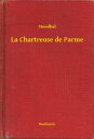 La Chartreuse de Parme【電子書籍】[ Stendh