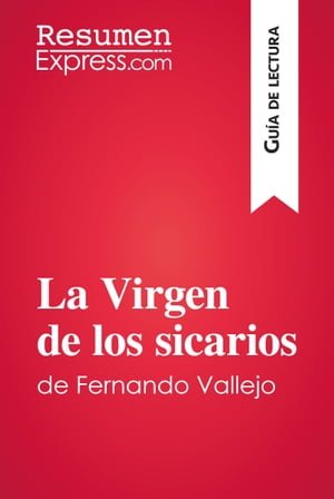 La Virgen de los sicarios de Fernando Vallejo (Guía de lectura)