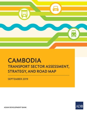Cambodia Transport Sector Assessment, Strategy, 