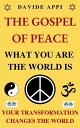 The Gospel Of Peace. What You Are The World Is. Your Transformation Changes The ...