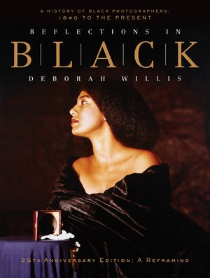 Reflections in Black A History of Black Photographers: 1840 to the Present【電子書籍】...