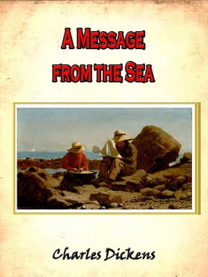 A message from the sea : The extra Christmas number of All the year round [Annotated]