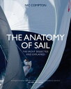楽天楽天Kobo電子書籍ストアThe Anatomy of Sail The Yacht Dissected and Explained【電子書籍】[ Nic Compton ]
