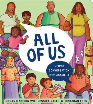All of Us: A First Conversation About Disability【電子書籍】[ Dr. Megan Pamela Ruth Madison ]