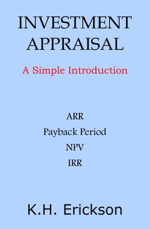 Investment Appraisal: A Simple Introduction