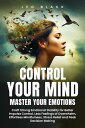 ŷKoboŻҽҥȥ㤨Control Your Mind, Master Your Emotions How Emotionally Weak and Distracted People Can Craft Unshakable Emotional Stability, Superior Impulse Control, and Stop Overthinking, Even If It Seems HopelessŻҽҡ[ Leo Black ]פβǤʤ150ߤˤʤޤ