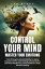 Control Your Mind, Master Your Emotions How Emotionally Weak and Distracted People Can Craft Unshakable Emotional Stability, Superior Impulse Control, and Stop Overthinking, Even If It Seems HopelessŻҽҡ[ Leo Black ]