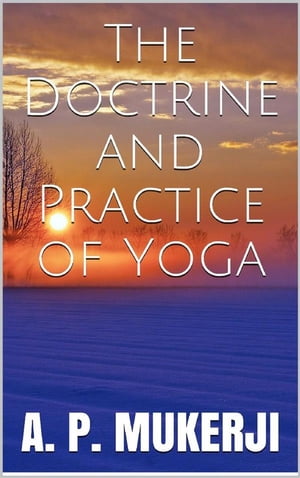 The Doctrine and Practice of Yoga【電子書籍