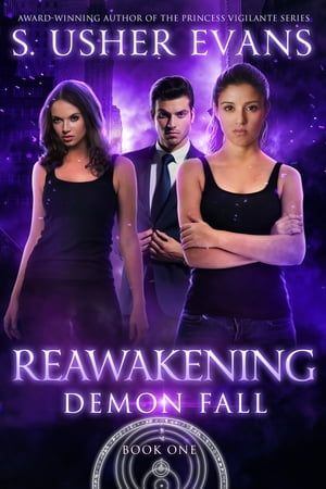 Reawakening A Demon Hunter Urban Fantasy Adventu