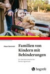 Familien von Kindern mit Behinderungen Ein familienorientierter Beratungsansatz【電子書籍】[ Klaus Sarimski ]