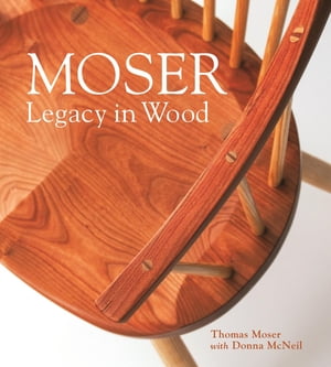 Moser Legacy in Wood【電子書籍】[ Thomas F. Moser ]