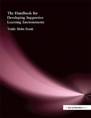 Handbook for Developing Supportive Learning Environments, The【電子書籍】[ Teddy Holtz- Frank ]