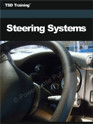 Auto Mechanic - Steering Systems (Mechanics and Hydraulics) Includes Fundamentals of Steering Systems, Principles, Procedures, Construction, Operation, Inspection, Mechanical Steering Gears, Linkages, Wheel Alignment, and Power Steering【電子書籍】