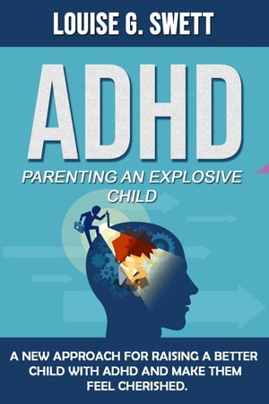 ADHD Parenting an Explosive Child