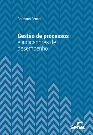 Gestão de processos e indicadores de desempenho