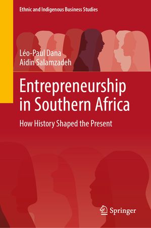 Entrepreneurship in Southern Africa How History Shaped the Present【電子書籍】[ L?o-Pa...