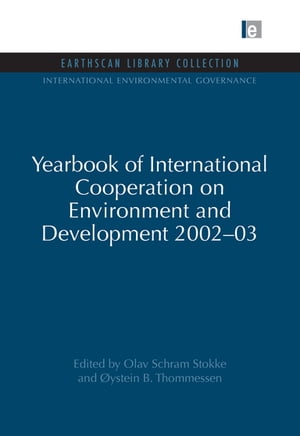 Yearbook of International Cooperation on Environment and Development 2002-03