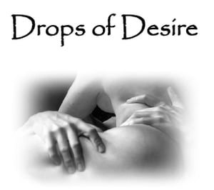 Drops of Desire