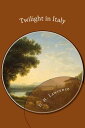 Twilight in Italy【電子書籍】[ D.H. Lawrence ]