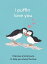 I Puffin Love You: Hilarious Animal Puns to Help You Share the Love