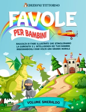 Favole per Bambini: Raccolta di Fiabe Illustrate