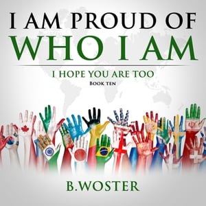 ŷKoboŻҽҥȥ㤨I Am Proud of Who I Am I hope you are too (Book TenŻҽҡ[ B. Woster ]פβǤʤ552ߤˤʤޤ